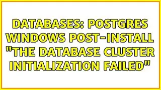 Databases: Postgres Windows post-install 