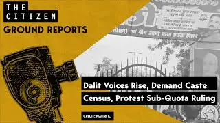 Dalit Voices Rise, Demand Caste Census, Protest Sub-Quota Ruling