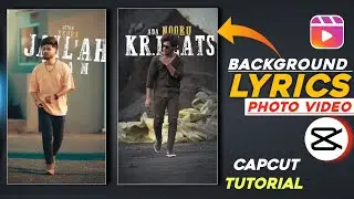 Capcut - Background Lyrics Video editing | Capcut video editing Photo & lyrics video
