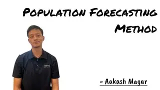 Unit-3 Types1 Population Forecasting Method/Aakash Magar/BE Civil 5th Sem/ water supply engineering 