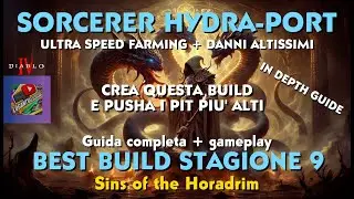DIABLO 4 Stagione 9 SORCERER IDRA + TELEPORT BEST BUILD PER INCANTATORE SPEED FARMING PIT horadrim