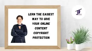 Learn the easiest way to protect your online content as Copyright