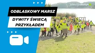 Odblaskowy Marsz wok&oacute;ł jeziora Dywickiego &ndash; Dywity świecą przykładem
