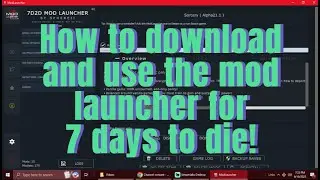 How to download and use the Mod launcher for 7 Days to die)