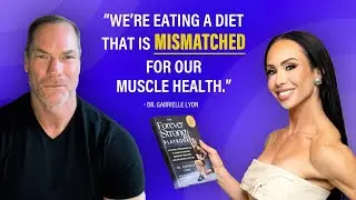 Building Strong, Resilient Humans w/ Muscle-Centric Medicine | Dr. Shawn Baker & Dr. Gabrielle Lyon