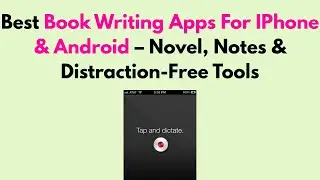 Best Book Writing Apps For IPhone & Android &ndash; Novel, Notes & Distraction-Free Tools