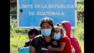 Migrants left high and dry at Guatemala border after deportations from Mexico, U.S.