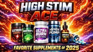 HIGH STIM ACE | FAVORITE SUPPLEMENTS OF 2025