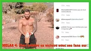 MELAA 4: Illan c&eacute;l&egrave;bre sa victoire avec ses fans sur Instagram !