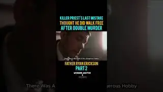 Killer Priests Last Mistake. Part 2