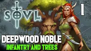 We Beat Up a Tree and Forced it to Join - Deepwood Noble #1 - SOVL - Difficulty 7 - No Ranged