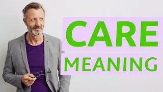 Care | Meaning of care