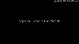 Soprano - Grace of God With Us