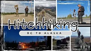HITCHHIKING: BC TO ALASKA