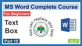 MS Word Complete Course for beginners in urdu | part 10 | how to use text boxes | curved text
