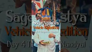 Day 4 Sage Agastya Vehicle Expedition Highlights
