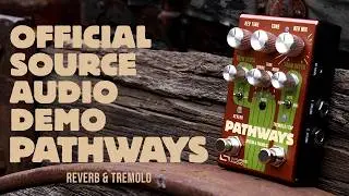 Pathways Reverb & Tremolo: Official Source Audio Demo