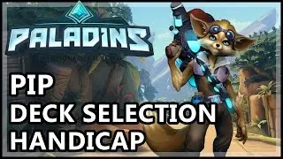 Paladins Pip Gameplay - The Deck Selection Handicap - Paladins Gameplay Pip Guide