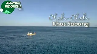 Aneka Buah Tangan Khas Kota Sabang | Amazing Indonesia Aceh