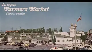 Farmer's Market Los Angeles:  Then and Now