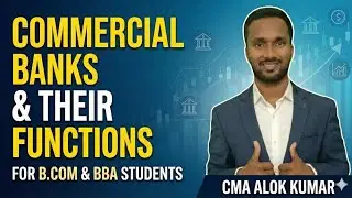 Class-3: Commercial Banks and Their Functions | Financial Market & Institutions| Alok Professional 