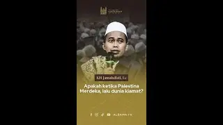 Apakah ketika palestina merdeka, lalu dunia kiamat? KH. Jamalullail, Lc #albama #albamatv #ceramah
