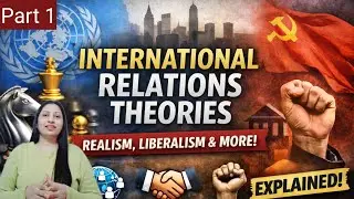Major International relations theories || International Relations || IR Theories Part 1