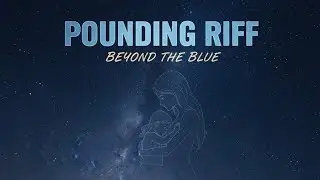 Beyond the blu - Pounding Riff