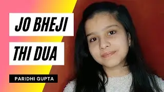 Jo Bheji Thi Dua || Shanghai || Paridhi Gupta