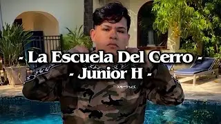 La Escuela Del Cerro - Junior H (LETRA)(EXCLUSIVA)(CORRIDOS 2022)