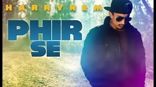 Phir Se (Slowed +Reverb) | Harrynem feat. Rishabh Tandon | Latest Bollywood Songs 2024 | Cover Songs