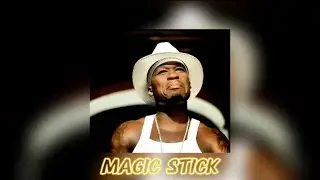 50CENT -  MAGIC STICK (sped up)