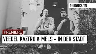 Veedel Kaztro & Mels  - In der Stadt // prod. by Costa Kwanta (16BARS.TV PREMIERE)