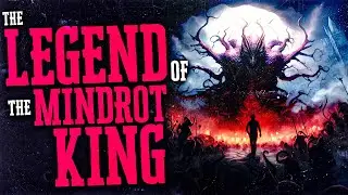 The Legend Of The Mindrot King