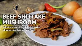 Beef Shiitake Mushroom - Let's try to cook this intelligible recipe at home. @pinoyfoodfusion