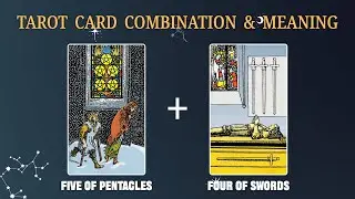 Five of Pentacles & Four of Swords 💡TAROT CARD COMBINATION AND MEANING