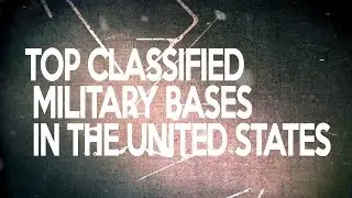 Top Classified Military Bases In The United States