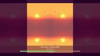 Dawn Bloom Cascade #638 Music by NIMAX