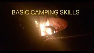 CAMPING BASICS / BASIC CAMPING SKILLS / For EVENTS, RETREATS, &  SKY WATCHING /EPISODE 8