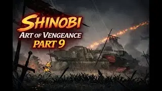 Shinobi Art of Vengeance Part 9