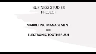 BUSINESS STUDIES PROJECT | MARKETING MANAGEMENT | TOOTHBRUSH | CLASS 12 | CBSE | 2023-24
