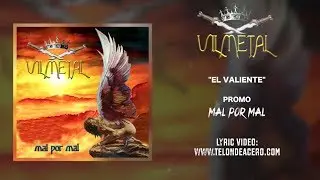 VIL METAL  - El Valiente
