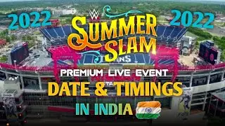 WWE SUMMERSLAM 2022 DATE & TIMINGS IN INDIA🇮🇳 || Summerslam 2022 || WWE