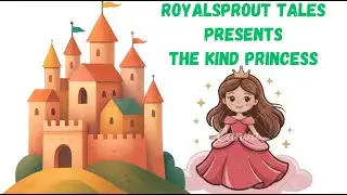 Princess Learns Kindness 👑 | Magical Moral Story for Kids | RoyalSprout Tales
