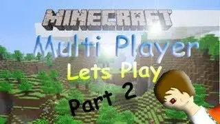 Minecraft Multi Player Lets Play:Part 2 - [ Первая часть дома ]