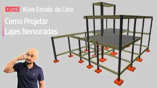 Live #03 | Live Estudo de Caso | Como Projetar Lajes Nervuradas