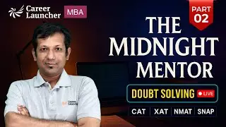CAT + Non-CAT Doubt Solving | MBA 2025 | The Midnight Mentor LIVE - Part 02 | Career Launcher