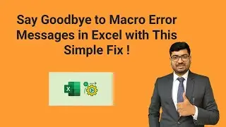 Say Goodbye to Macro Error Messages in Excel with This Simple Fix