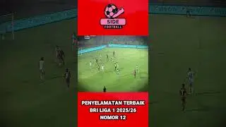 PENYELAMATAN TERBAIK BRI LIGA 1 2025/26 NOMOR 12 #timnasindonesia #briliga1 #briliga1update