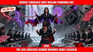 Heroine Terobssesi Cinta Menjadi Pembunuh Hati | Filem Baru CEO Aksi | Filem Asia